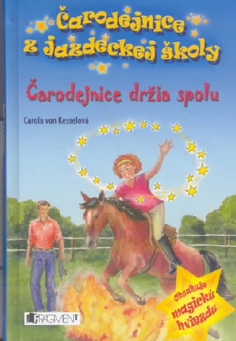 CARODEJNICE Z JAZDECKEJ SKOLY - CARODEJNICE DRZIA SPOLU
