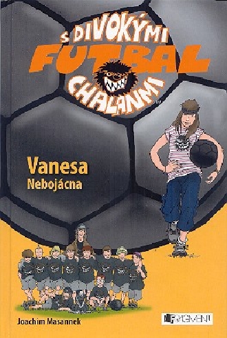S DIVOKYMI CHALANMI FUTBAL - VANESA NEBOJACNA