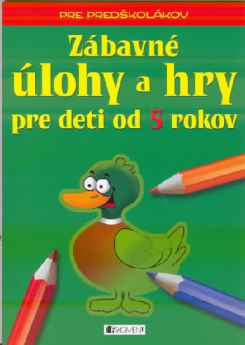 ZABAVNE ULOHY A HRY PRE DETI OD 5 ROKOV