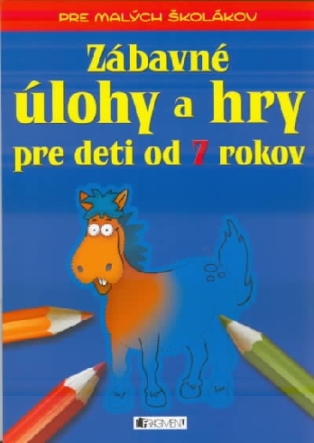 ZABAVNE ULOHY A HRY PRE DETI OD 7 ROKOV