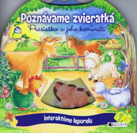 POZNAVAME ZVIERATKA - PRASIATKO A JEHO KAMARATI