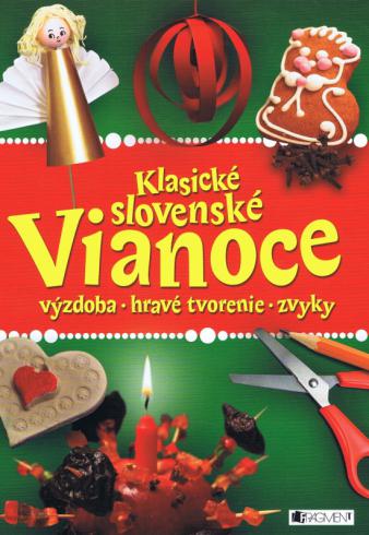 KLASICKE SLOVENSKE VIANOCE - VYZDOBA, HRAVE TVORENIE, ZVYKY