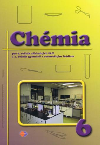 CHEMIA PRE 6. ROCNIK ZS A 1. ROCNIK GYMNAZII...