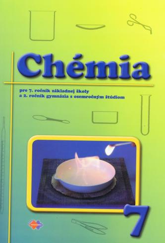 CHEMIA PRE 7. ROCNIK ZS A 2. ROCNIK GYMNAZIA...