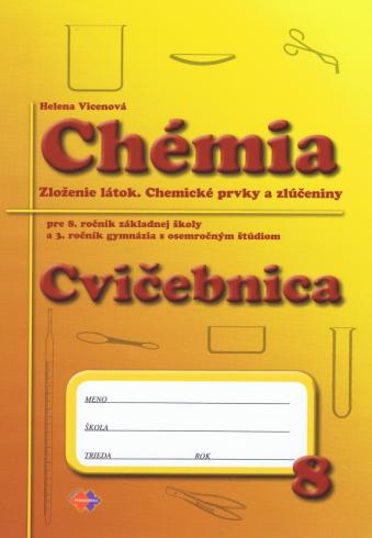 CHEMIA PRE 8. ROCNIK ZS A 3. ROCNIK - CVICEBNIA
