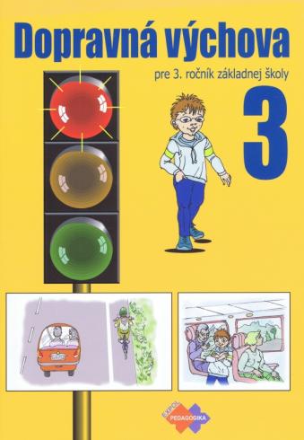 DOPRAVNA VYCHOVA PRE 3. ROCNIK ZAKLADNEJ SKOLY