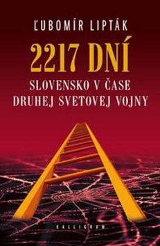 2217 DNI SLOVENSKO V CASE DRUHEJ SVETOVEJ VOJNY