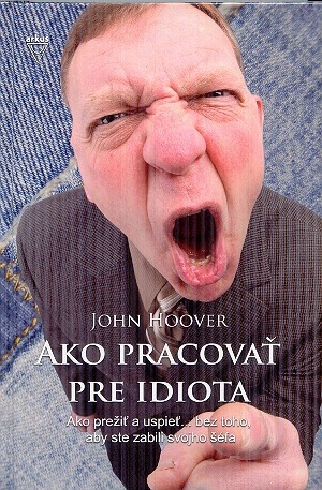AKO PRACOVAT PRE IDIOTA