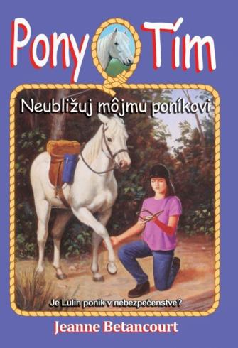 PONY TIM 10 - NEUBLIZUJ MOJMU PONIKOVI