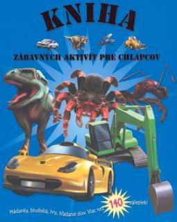 KNIHA ZABAVNYCH AKTIVIT PRE CHLAPCOV