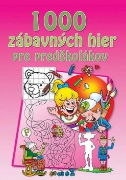 1000 ZABAVNYCH HIER PRE PREDSKOLAKOV