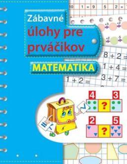 ZABAVNE ULOHY PRE PRVACIKOV MATEMATIKA