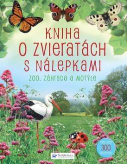 KNIHA O ZVIERATACH S NALEPKAMI ZOO,ZAHRADA A MOTYLE