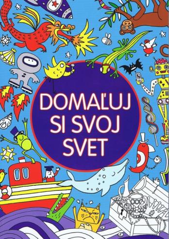 DOMALUJ SI SVOJ SVET