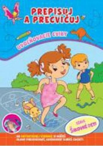 PREPISUJ A PRECVICUJ UVOLNOVACIE CVIKY