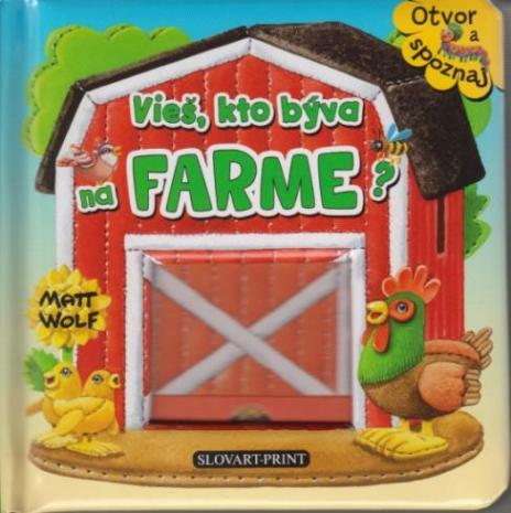 VIES, KTO BYVA NA FARME?