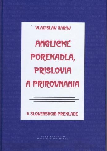 ANGLICKE POREKADLA, PRISLOVIA A PRIROVNANIA