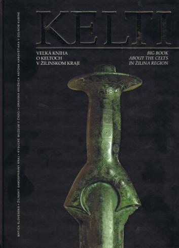 KELTI VELKA KNIHA O KELTOCH V ZILINSKOM KRAJI