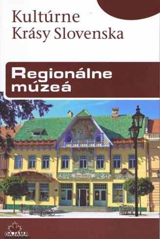 KULTURNE KRASY SLOVENSKA REGIONALNE MUZEA