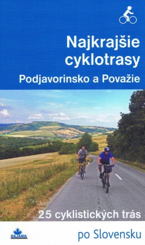 NAJKRAJSIE CYKLOTRASY PODJAVORINSKO A POVAZIE