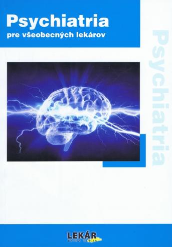 PSYCHIATRIA PRE VSEOBECNYCH LEKAROV