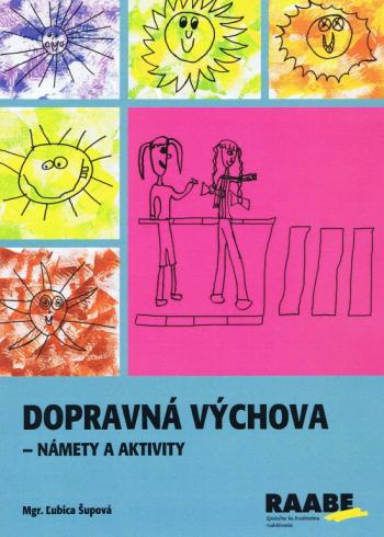 DOPRAVNA VYCHOVA - NAMETY A AKTIVITY