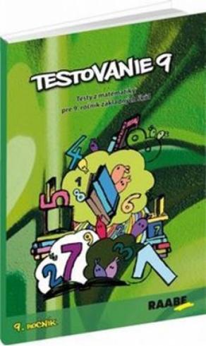 TESTOVANIE 9 - TESTY Z MATEMATIKY PRE 9. ROCNIK ZS