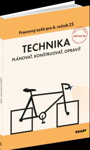 TECHNIKANPLANOVAT, KONSTRUOVAT, OPRAVIT PRACOVNY ZOSIT PRE 8. ROCNIK ZS