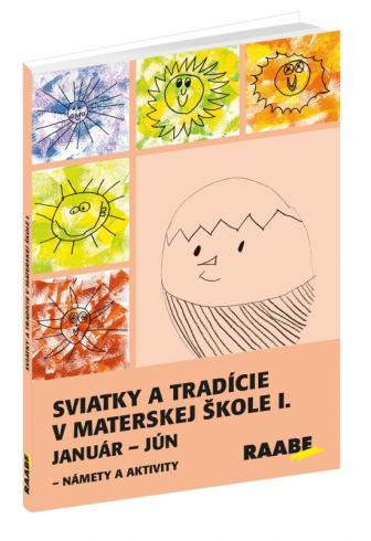 SVIATKY A TRADICIE V MATERSKEJ SKOLE I. JANUAR - JUN