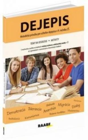 DEJEPIS - METODICKA PRIRUCKA PRE UCITELOV DEJEPISU 9. ROCNIKA ZS