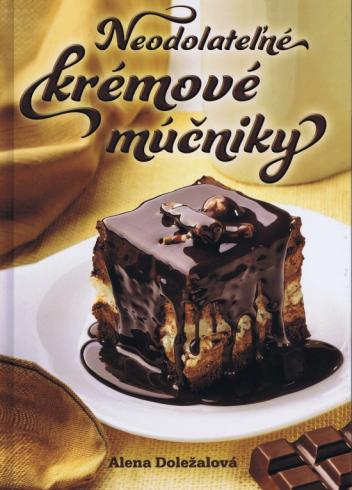 NEODOLATELNE KREMOVE MUCNIKY