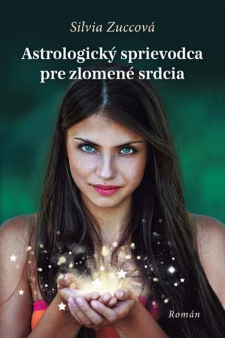 ASTROLOGICKY SPRIEVODCA PRE ZLOMENE SRDCIA