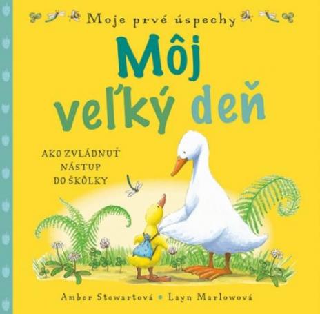 MOJE PRVE USPECHY, MOJ VELKY DEN AKO ZVLADNUT NASTUP DO SKOLKY
