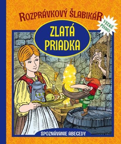 ZLATA PRIADKA - ROZPRAVKOVY SLABIKAR