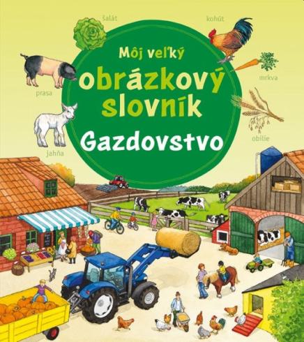 MOJ VELKY OBRAZKOVY SLOVNIK GAZDOVSTVO