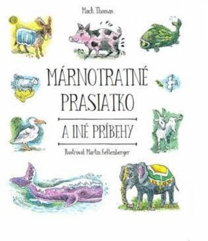 MARNOTRATNE PRASIATKO  A INE PRIBEHY