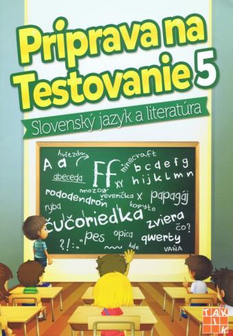 PRIPRAVA NA TESTOVANIE 5 SLOVENSKY JAZYK A LITERATURA