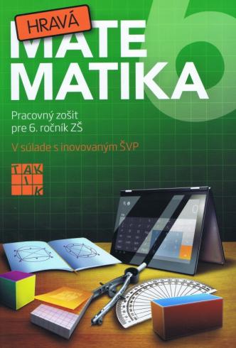 HRAVA MATEMATIKA PRACOVNY ZOSIT PRE 6.ROCNIK ZS