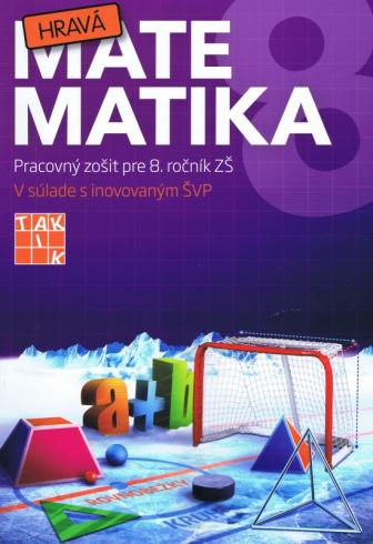 HRAVA MATEMATIKA PRACOVNY ZOSIT PRE 8. ROCNIK ZS