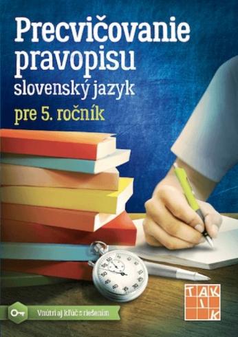 PRECVICOVANIE PRAVOPISU SLOVENSKY JAZYK PRE 5. ROCNIK