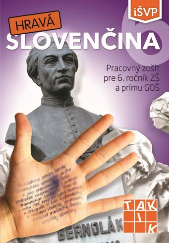 HRAVA SLOVENCINA PRE 6. ROCNIK ZS A PRIMU GOS