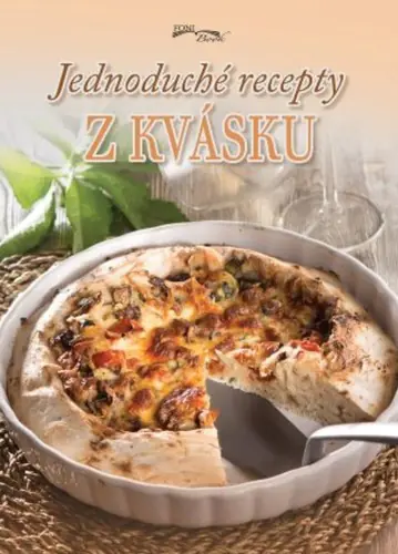 JEDNODUCHE RECEPTY Z KVASKU