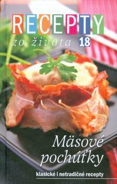 RECEPTY ZO ZIVOTA 18 - MASOVE POCHUTKY KLASICKE I NETRADICNE RECEPTY