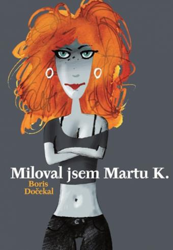 MILOVAL JSEM MARTU K.
