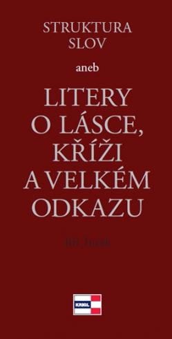STRUKTURA SLOV ANEB LITERY O LASCE, KRIZI A VELKEM ODKAZU