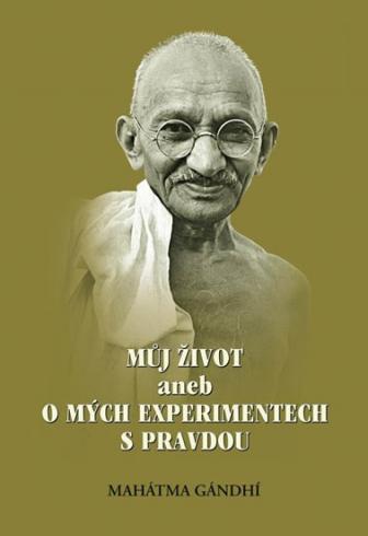 MUJ ZIVOT ANEB O MYCH EXPERIMENTECH S PRAVDOU