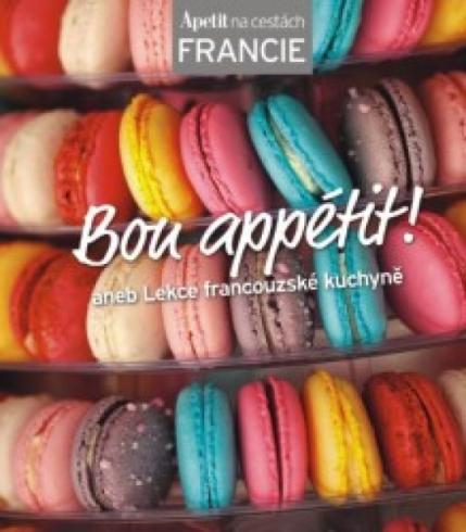 BON APPETIT! ANEB LEKCE FRANCOUZSKE KUCHYNE