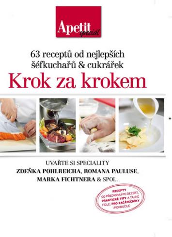 KROK ZA KROKEM 63 RECEPTU OD NEJLEPSICH SEFKUCHARU & CUKRAREK