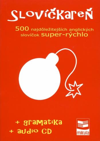 SLOVICKAREN : 500 NAJDOLEZITEJSICH ANGLICKYCH SLOVICOK SUPER - RYCHLO