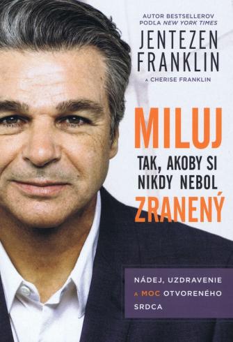 MILUJ TAK, AKOBY SI NIKDY NEBOL ZRANENY